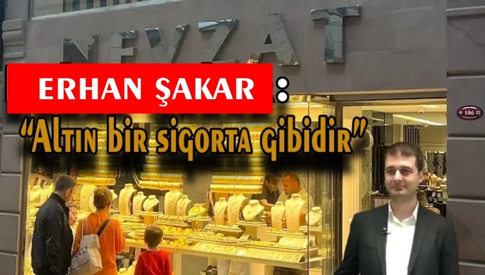Altın  Yatırımcısı Ne Yapmalı? Erhan Şakar’dan Özel Değerlendirme
