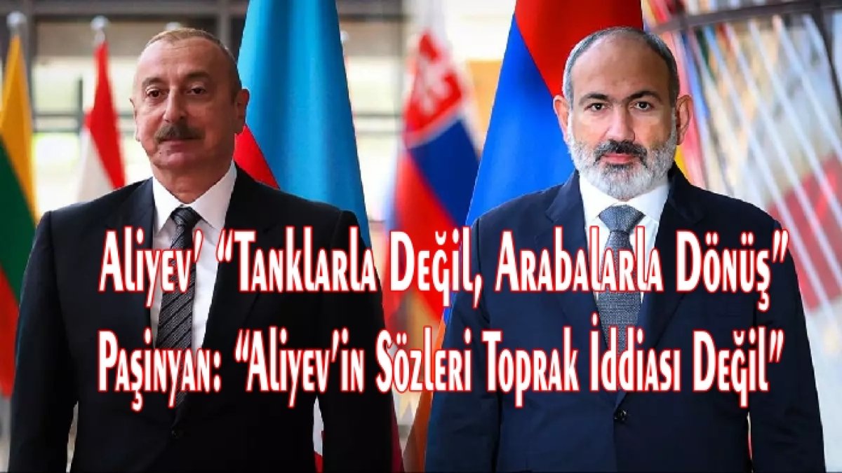 Aliyev’den Ermenistan’a “Tarihi Topraklar” Çıkışı