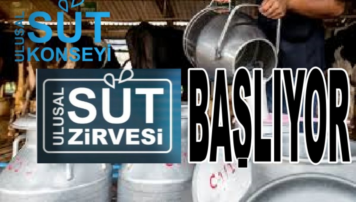 ULUSAL SÜT ZİRVESİ BAŞLIYOR