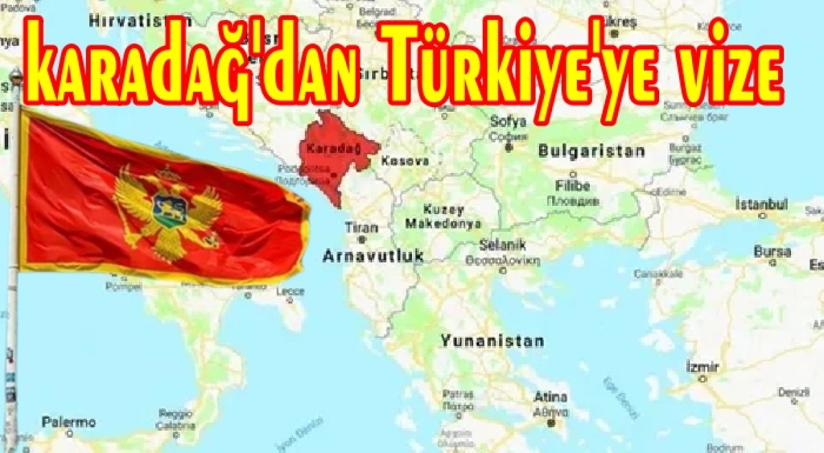 Karadağ Türk Vatandaşlarına Vizesiz Seyahati Kaldırdı