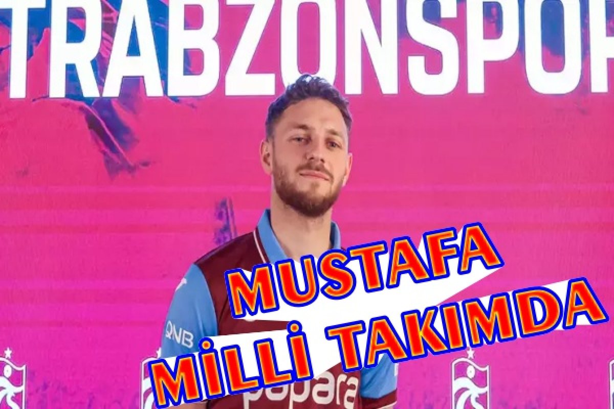 MUSTAFA MİLLİ TAKIM KADROSUNA ÇAĞRILDI 