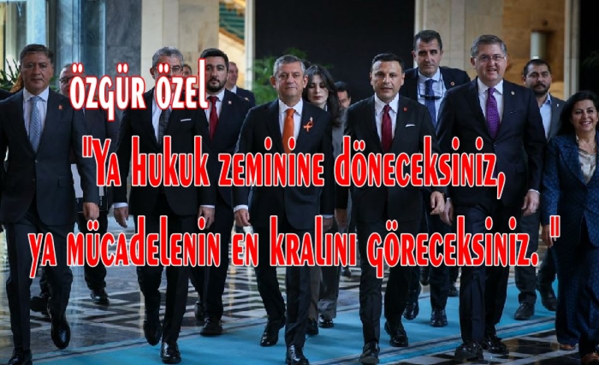 ÖZGÜR ÖZEL'DEN SERT MESAJLAR !