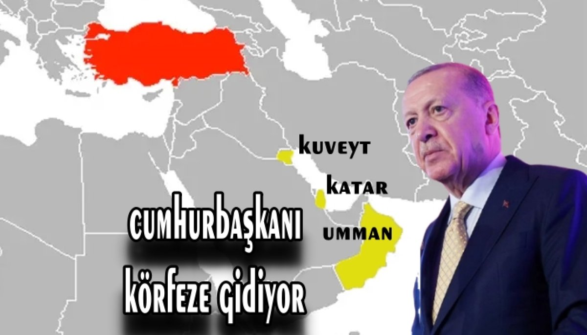 CUMHURBAŞKANI KÖRFEZ'E GİDİYOR 